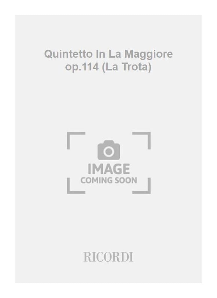Quintetto In La Maggiore op.114 (La Trota)